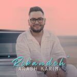 دانلود آهنگ آرش کریمی به نام روبنده دانلود آهنگ آرش کریمی به نام روبنده